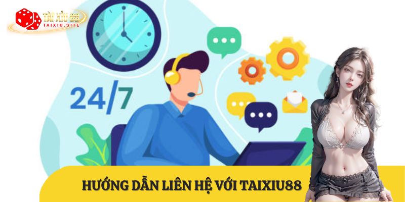 Hướng dẫn các phương thức liên hệ TAIXIU88