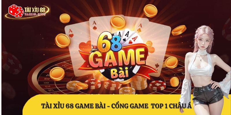 Tài xỉu 68 Game Bài
