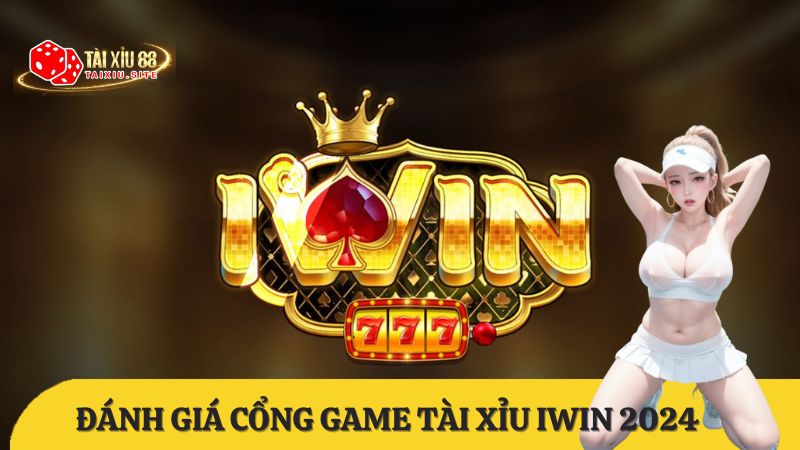 Đánh giá cổng game Tài Xỉu IWIN CLUB hot nhất hiện nay