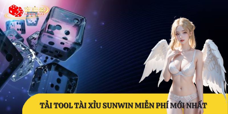 Tải tool tài xỉu SUNWIN miễn phí mới nhất, update liên tục bởi Tài Xỉu 88