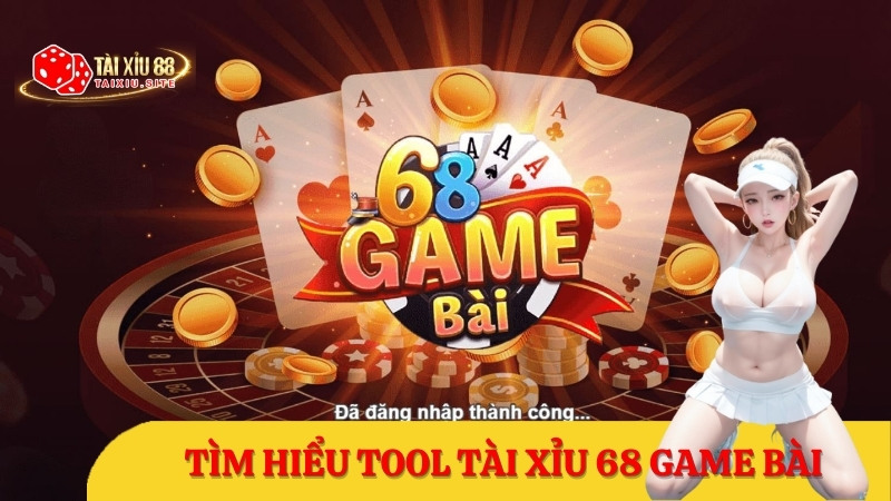 Tool tài xỉu 68 Game Bài – Cẩm nang hướng dẫn chi tiết